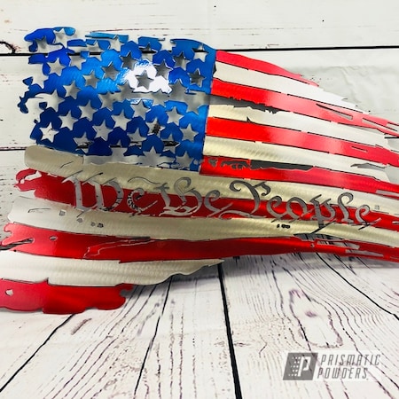 Powder Coating: Tattered Flag,Intense Blue PPB-4474,American Flag,We The People,Metal Signs,Clear Vision PPS-2974,MIXED BERRY UPB-5992,Art