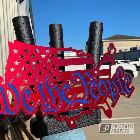 Powder Coating: Intense Blue PPB-4474,We The People,Flag Holder,Illusion Cherry PMB-6905,Clear Vision PPS-2974